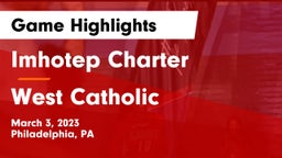 Imhotep Charter  vs West Catholic  Game Highlights - March 3, 2023