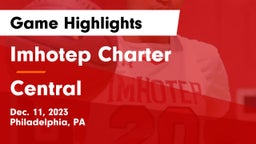 Imhotep Charter  vs Central  Game Highlights - Dec. 11, 2023