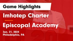 Imhotep Charter  vs Episcopal Academy Game Highlights - Jan. 21, 2024
