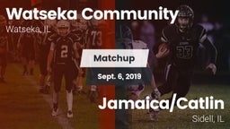 Matchup: Watseka Community vs. Jamaica/Catlin  2019