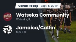 Recap: Watseka Community  vs. Jamaica/Catlin  2019
