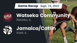 Recap: Watseka Community  vs. Jamaica/Catlin  2023