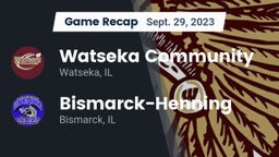 Recap: Watseka Community  vs. Bismarck-Henning  2023