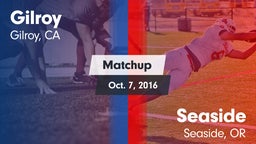 Matchup: Gilroy  vs. Seaside  2016