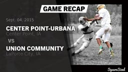 Recap: Center Point-Urbana  vs. Union Community  2015
