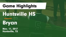 Huntsville HS vs Bryan  Game Highlights - Nov. 11, 2017