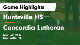 Huntsville HS vs Concordia Lutheran Game Highlights - Nov. 30, 2017