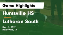 Huntsville HS vs Lutheran South Game Highlights - Dec. 1, 2017