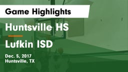 Huntsville HS vs Lufkin ISD Game Highlights - Dec. 5, 2017