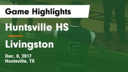 Huntsville HS vs Livingston  Game Highlights - Dec. 8, 2017