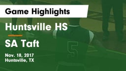 Huntsville HS vs SA Taft Game Highlights - Nov. 18, 2017