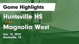 Huntsville HS vs Magnolia West  Game Highlights - Jan. 12, 2018