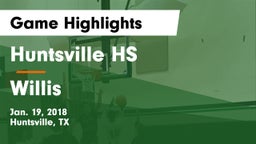 Huntsville HS vs Willis  Game Highlights - Jan. 19, 2018