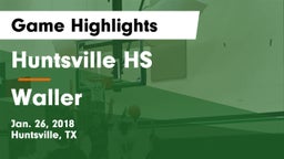 Huntsville HS vs Waller  Game Highlights - Jan. 26, 2018