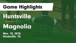 Huntsville  vs Magnolia  Game Highlights - Nov. 15, 2018