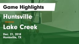 Huntsville  vs Lake Creek Game Highlights - Dec. 21, 2018