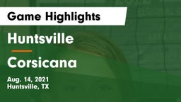 Huntsville  vs Corsicana  Game Highlights - Aug. 14, 2021