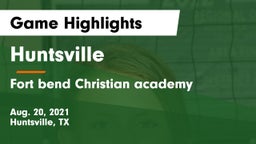 Huntsville  vs Fort bend Christian academy Game Highlights - Aug. 20, 2021