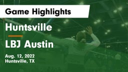 Huntsville  vs LBJ Austin Game Highlights - Aug. 12, 2022
