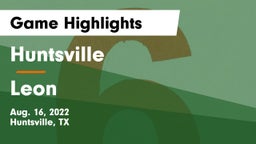 Huntsville  vs Leon  Game Highlights - Aug. 16, 2022