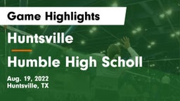 Huntsville  vs Humble High Scholl Game Highlights - Aug. 19, 2022