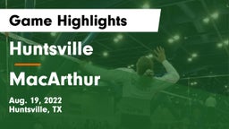 Huntsville  vs MacArthur Game Highlights - Aug. 19, 2022