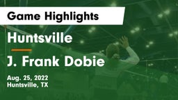 Huntsville  vs J. Frank Dobie  Game Highlights - Aug. 25, 2022