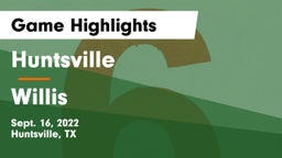 Huntsville  vs Willis  Game Highlights - Sept. 16, 2022