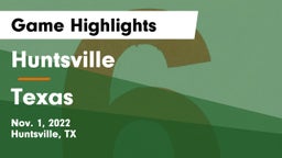 Huntsville  vs Texas  Game Highlights - Nov. 1, 2022