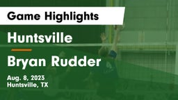 Huntsville  vs Bryan Rudder Game Highlights - Aug. 8, 2023