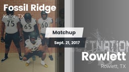 Matchup: Fossil Ridge High vs. Rowlett  2017