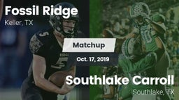 Matchup: Fossil Ridge High vs. Southlake Carroll  2019