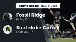 Recap: Fossil Ridge  vs. Southlake Carroll  2021