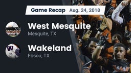 Recap: West Mesquite  vs. Wakeland  2018