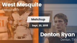 Matchup: West Mesquite High vs. Denton Ryan  2018