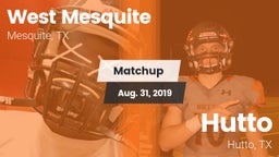 Matchup: West Mesquite High vs. Hutto  2019
