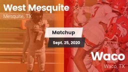 Matchup: West Mesquite High vs. Waco  2020