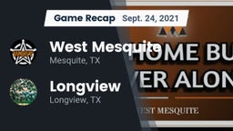 Recap: West Mesquite  vs. Longview  2021