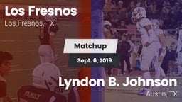 Matchup: Los Fresnos High vs. Lyndon B. Johnson  2019