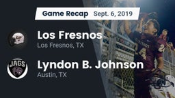Recap: Los Fresnos  vs. Lyndon B. Johnson  2019