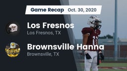 Recap: Los Fresnos  vs. Brownsville Hanna  2020