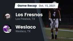 Recap: Los Fresnos  vs. Weslaco  2021