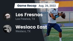 Recap: Los Fresnos  vs. Weslaco East  2022
