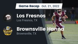 Recap: Los Fresnos  vs. Brownsville Hanna  2022