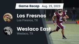 Recap: Los Fresnos  vs. Weslaco East  2023