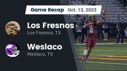 Recap: Los Fresnos  vs. Weslaco  2023