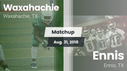 Matchup: Waxahachie High vs. Ennis  2018