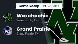 Recap: Waxahachie  vs. Grand Prairie  2018