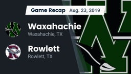 Recap: Waxahachie  vs. Rowlett  2019