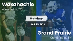 Matchup: Waxahachie High vs. Grand Prairie  2019